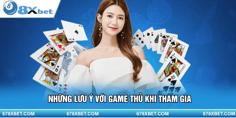 Những lưu ý với game thủ khi tham gia