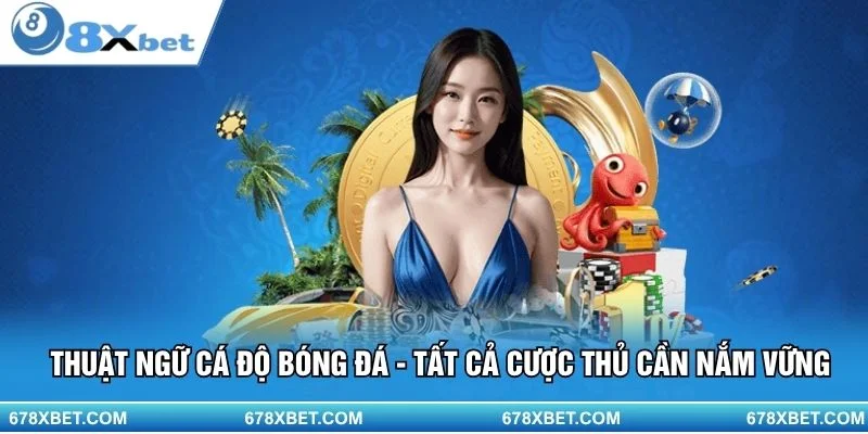 Nắm vững thuật ngữ bóng đá 8xbet – cược chuẩn, thắng dễ hơn!